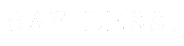 SAY LESS CLOTHING UK LTD 